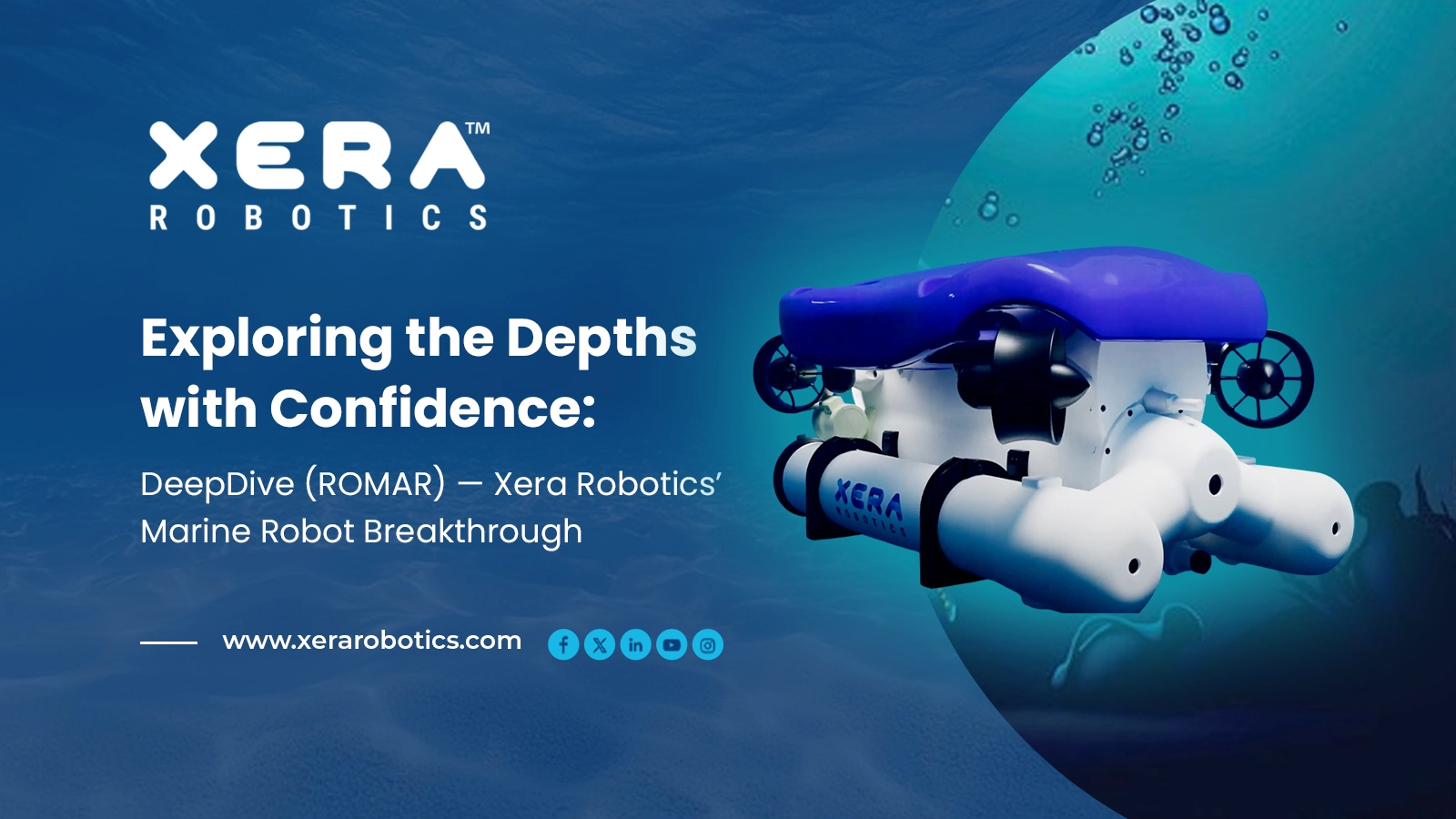 Exploring the Depths with Confidence: DeepDive (ROMAR) — Xera Robotics' Marine Robot Breakthrough