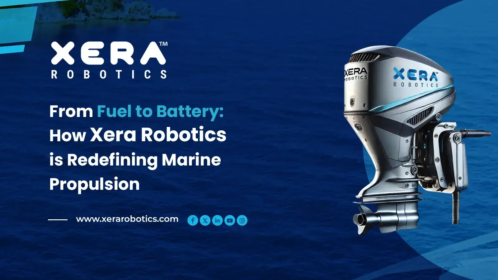 From Fuel to Battery: How Xera Robotics is Redefining Marine Propulsion