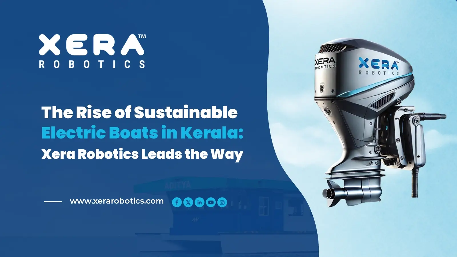 The Rise of Sustainable Electric Boats in Kerala: Xera Robotics Leads the Way